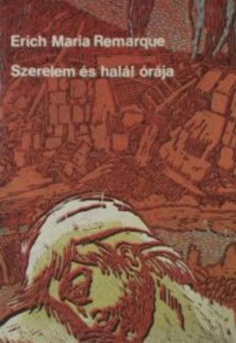 Erich Maria Remarque: Szerelem és halál órája