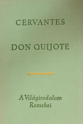 Miguel de Cervantes: Don Quijote I-II.