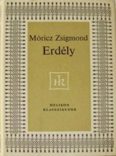 Móricz Zsigmond: Erdély I-III. (Tündérkert-A nagy fejedelem-A nap árnyéka)