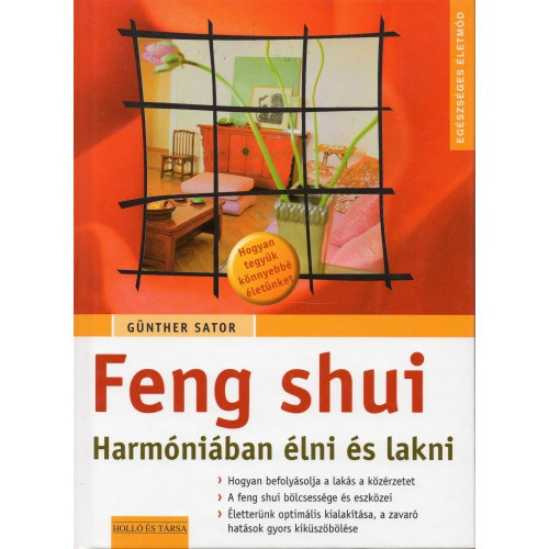 Günther Sator: Feng Shui: harmóniában élni és lakni (Egészséges életmód)
