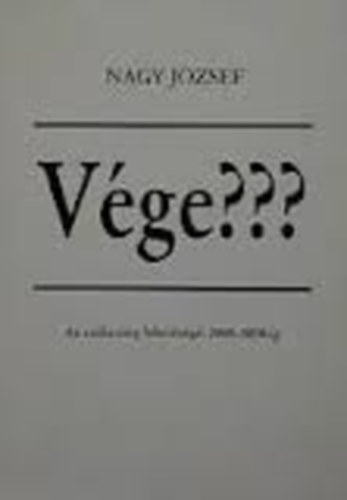 Nagy József: Vége??? - Az emberiség lehetőségei 2000-2050-ig