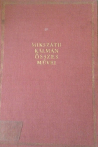 Mikszáth Kálmán:  Elbeszélések II. 1874-1877. Kritikai jegyzetek nélkül.