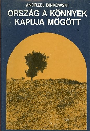 Andrzej Binkowski: Ország a könnyek kapuja mögött