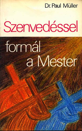 Paul Müller: Szenvedéssel formál a Mester