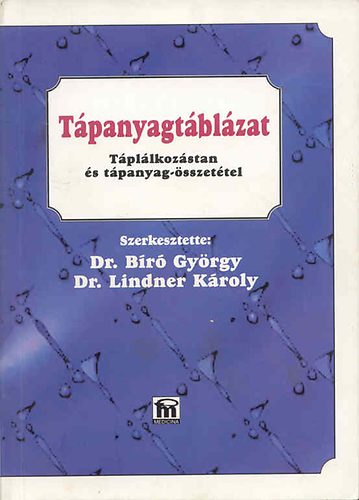 Dr. Lindner; Bíró György: Tápanyagtáblázat