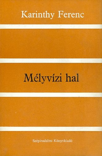 Karinthy Ferenc: Mélyvízi hal