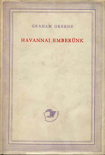Graham Greene: Havannai emberünk