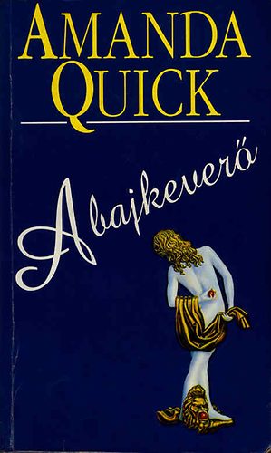 Amanda Quick: A bajkeverő