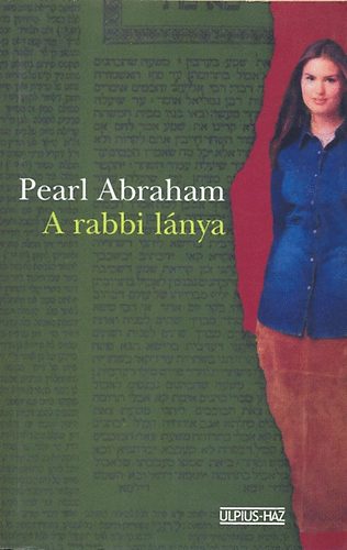 Pearl Abraham: A rabbi lánya