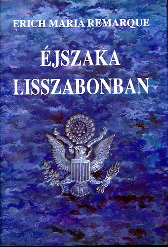 Erich Maria Remarque: Éjszaka Lisszabonban