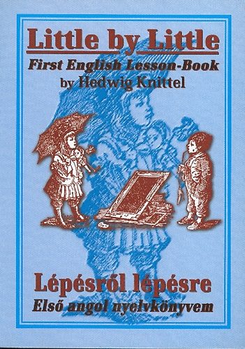 Hedwig Knittel: Little by Little - First English Lesson-Book