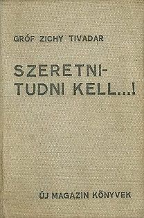 gróf Zichy Tivadar: Szeretni - tudni kell...!