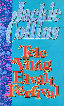 Jackie Collins: Tele a Világ elvált férfival