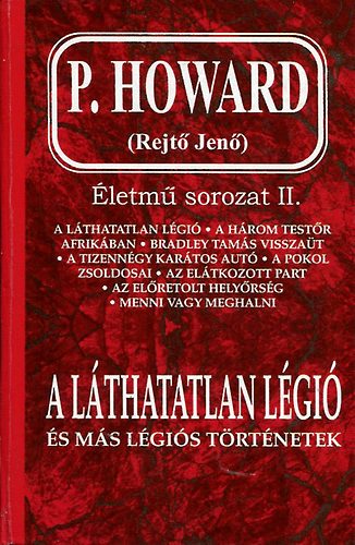 P. Howard: A láthatatlan légió és más légiós történetek (életműsorozat II.)