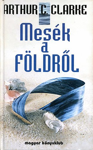 C. Arthur Clarke: Mesék a Földről