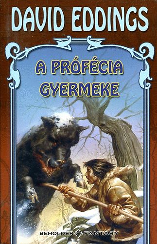 David Eddings: A prófécia gyermeke (Belgariad ciklus első könyve)