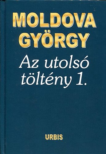 Moldova György: Az utolsó töltény 1.