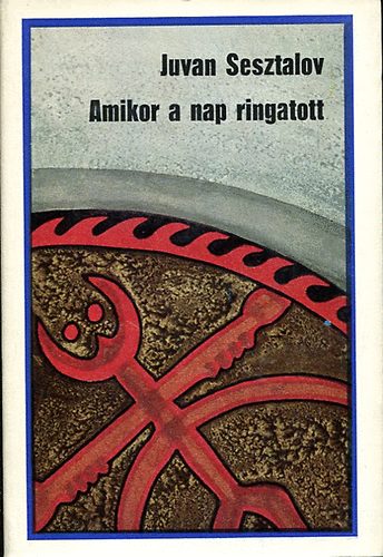 Juvan Sesztalov: Amikor a nap ringatott