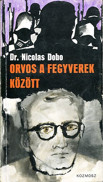 Dr. Nicolas Dobo: Orvos a fegyverek között