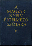 MTA Nyelvtudományi Intézet: A magyar nyelv értelmező szótára V. MO-S