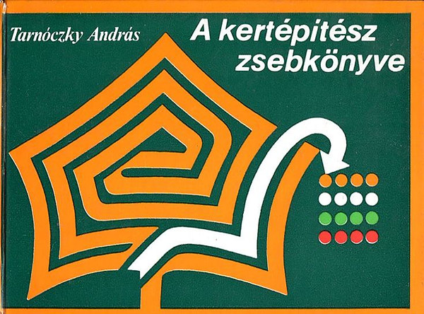 Tarnóczky András: A kertépítész zsebkönyve