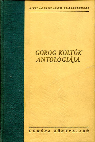 : Görög költők antológiája - (A világirodalom Klasszikusai)