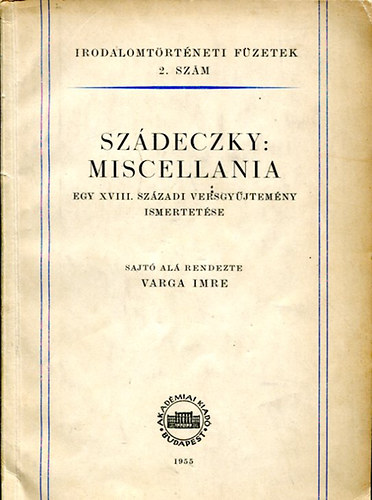 : Szádeczky: Miscellania - egy XVIII. századi versgyűjtemény ismertetése