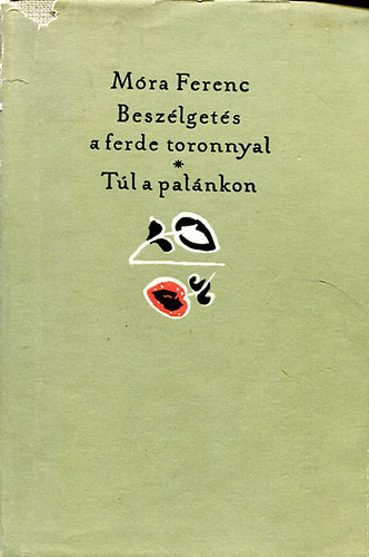 Móra Ferenc: Beszélgetés a ferde toronnyal-Túl a palánkon