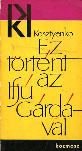 Kim Kosztyenko: Ez történt az Ifjú Gárdával