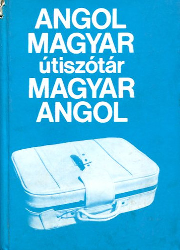 Magay-Mentlné-Skripecz-Rátz: Angol-magyar magyar-angol útiszótár