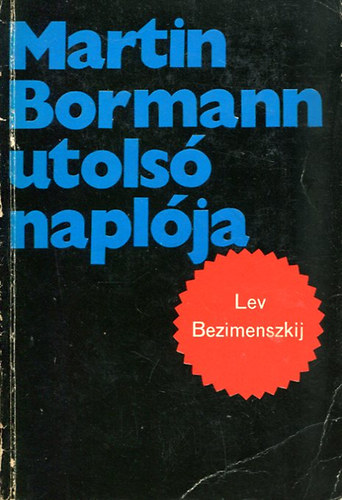 Lev Bezimenszkij: Martin Bormann utolsó naplója