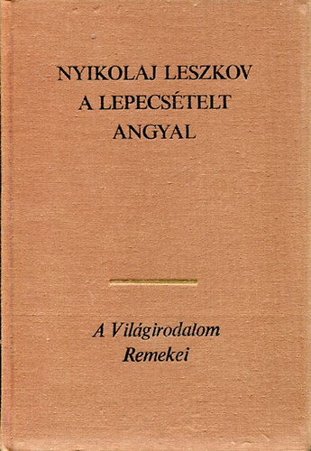 Nyikolaj Leszkov: A lepecsételt angyal