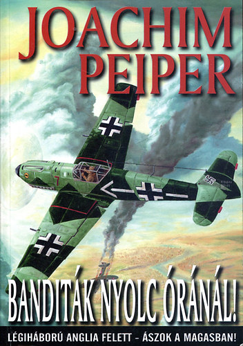 Joachim Peiper: Banditák nyolc óránál!