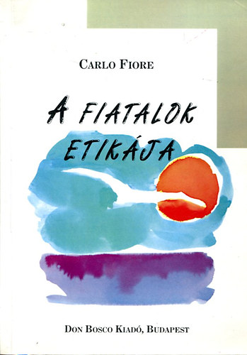 Carlo Fiore: A fiatalok etikája