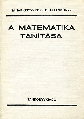 Gazsó-Mosonyi-Vörös: A matematika tanítása