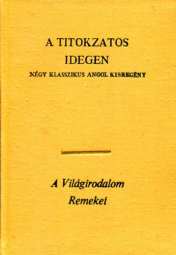 : A titokzatos idegen Négy klasszikus angol kisregény