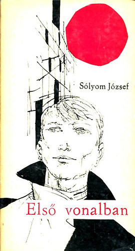 Sólyom József: Első vonalban