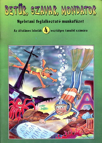 Puskásné Albert Mária: Betűk, szavak, mondatok - Nyelvtani foglalkoztató munkafüzet 4. osztály