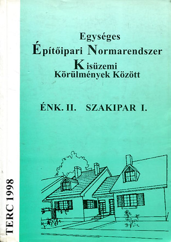 : ÉNK II. Egységes Építőipari Normarendszer Kisüzemi Körülmények között - Szakipar I.