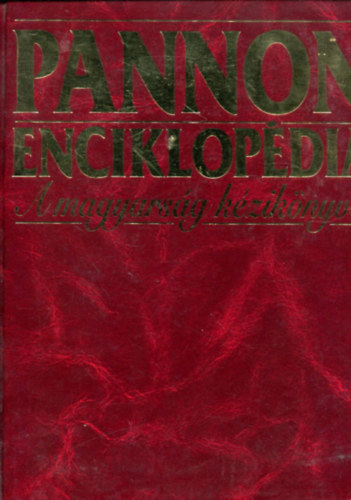 Halmos Ferenc (főszerk.): Pannon enciklopédia: A magyarság kézikönyve