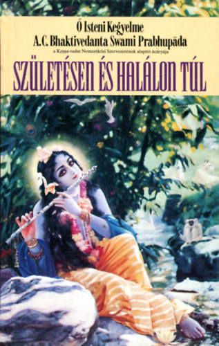 A. C. Bhaktivedanta Swami Prabhupada: Születésen és halálon túl