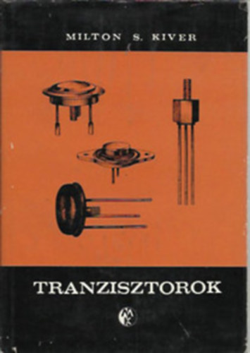 Milton S. Kiver: Tranzisztorok