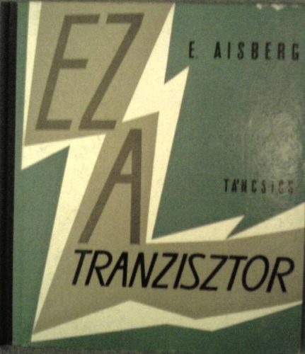 E. Aisberg: Ez a tranzisztor