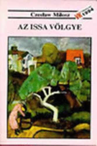 Czeslaw Milosz: Az issa völgye