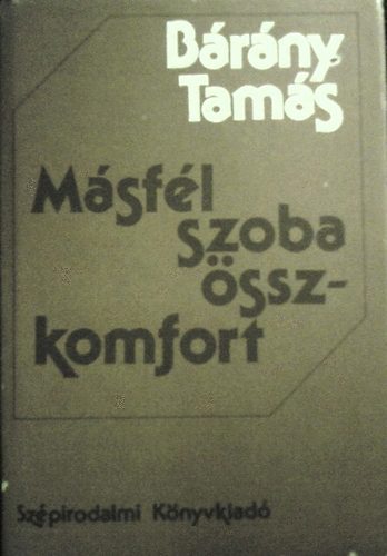 Bárány Tamás: Másfél szoba összkomfort