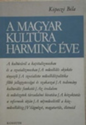 Köpeczi Béla: A magyar kultúra harminc éve 1945-1975