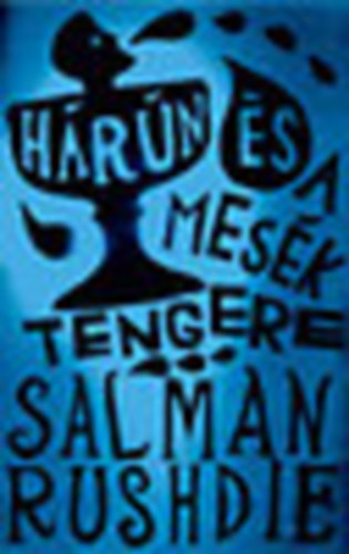 Salman Rushdie: Hárún és a mesék tengere