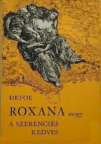 Daniel Defoe: Roxana, avagy a szerencsés kedves