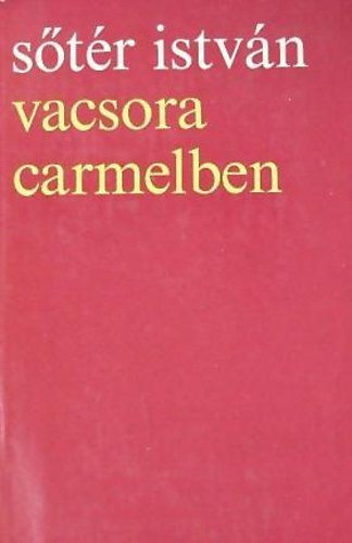 Sőtér István: Vacsora  Carmelben  /Amerikai útinapló/