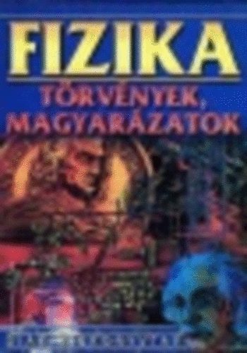 Domsa-Kovács-Nagy: Fizika - törvények, magyarázatok